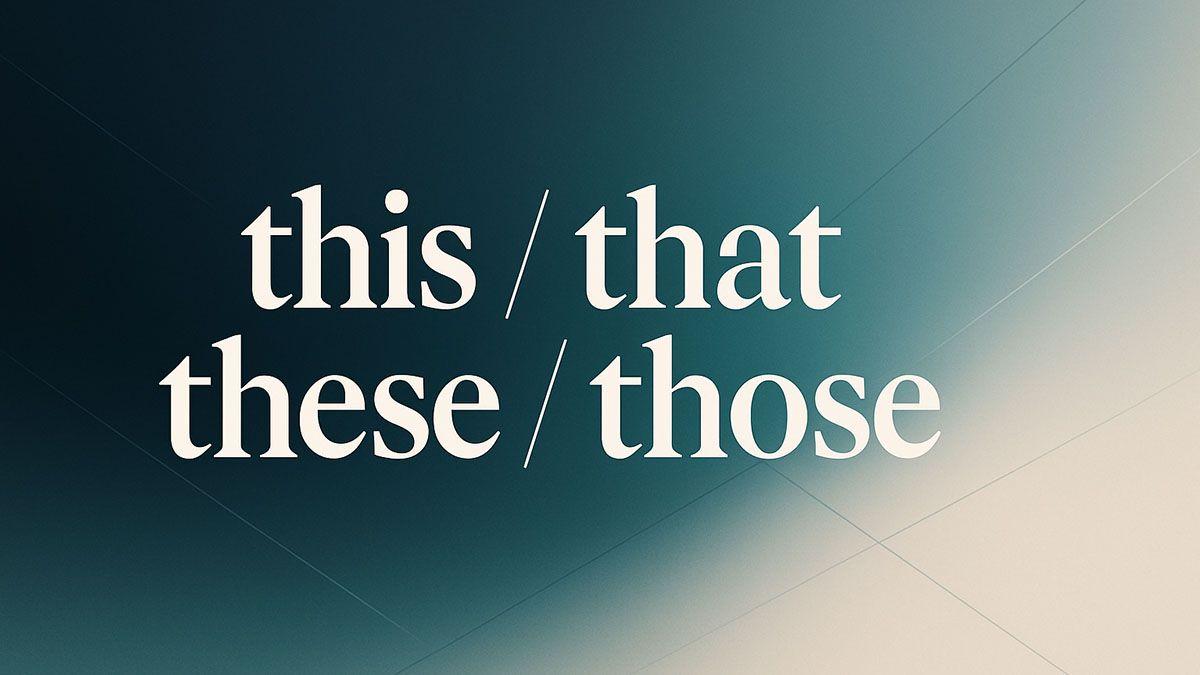 英語の指示代名詞this/that/these/thoseのイメージ